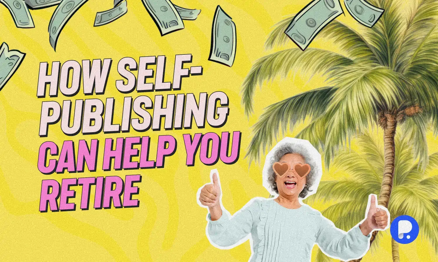 How Self-Publishing Can Help You Retire [INFOGRAPHIC]